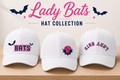 Lady Bats Hat Collection