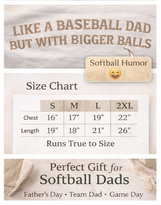 Softball Dad Shirt | Funny Softball Dad Tee | Like a Baseball Dad But With Bigger Balls | Game Day Shirt | Softball Gift for Dad