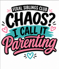 Feral Siblings Club Shirt – Chaos? I Call It Parenting – Funny Mom Tee – Relatable Motherhood Shirt