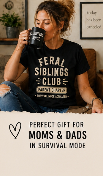 Feral Siblings Club Shirt – Parent Chapter | Survival Mode Activated Tee | Funny Mom & Dad Life Shirt