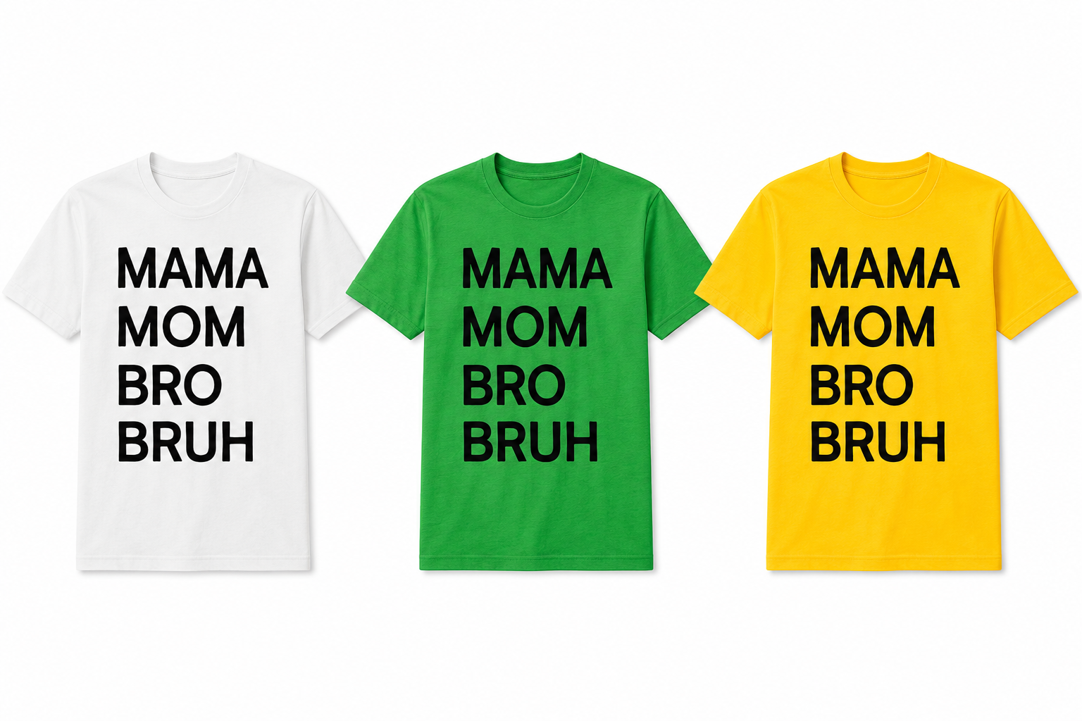 Mama Mom Bro Bruh Graphic Tee